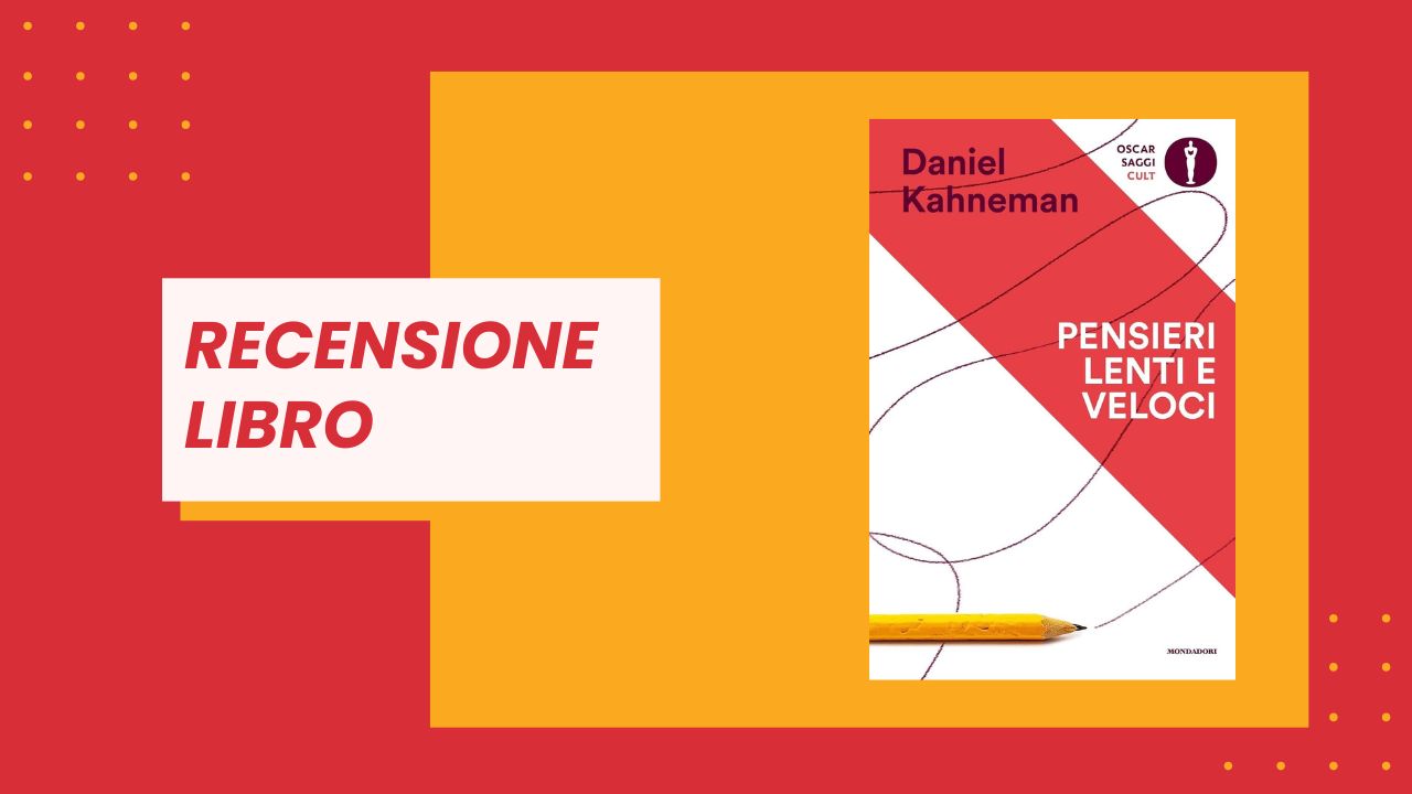 Recensione Pensieri lenti e veloci